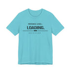 Patience Level Loading T-Shirt
