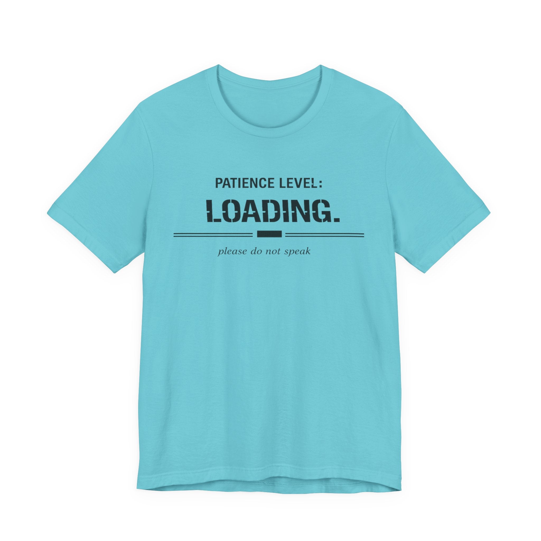 Patience Level Loading T-Shirt
