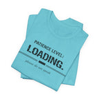 Patience Level Loading T-Shirt
