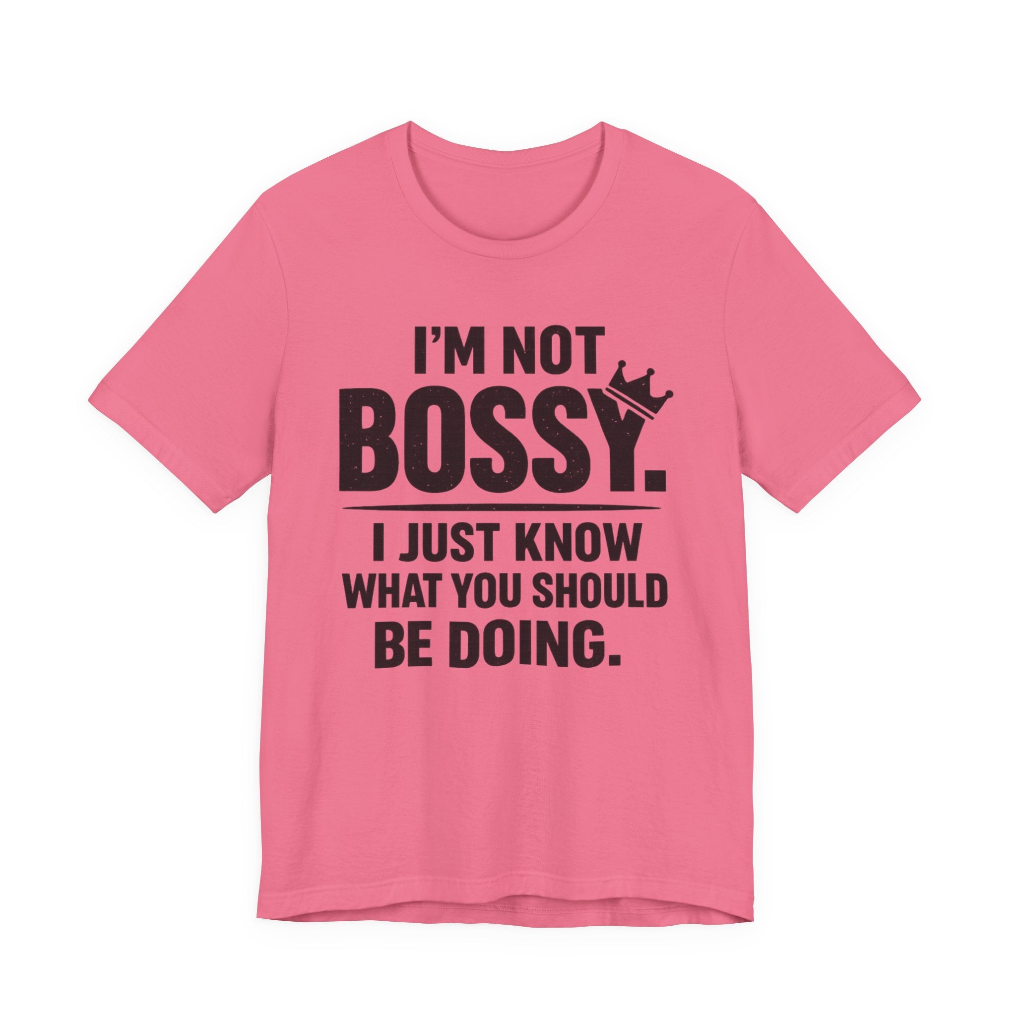 I'm Not Bossy T-Shirt