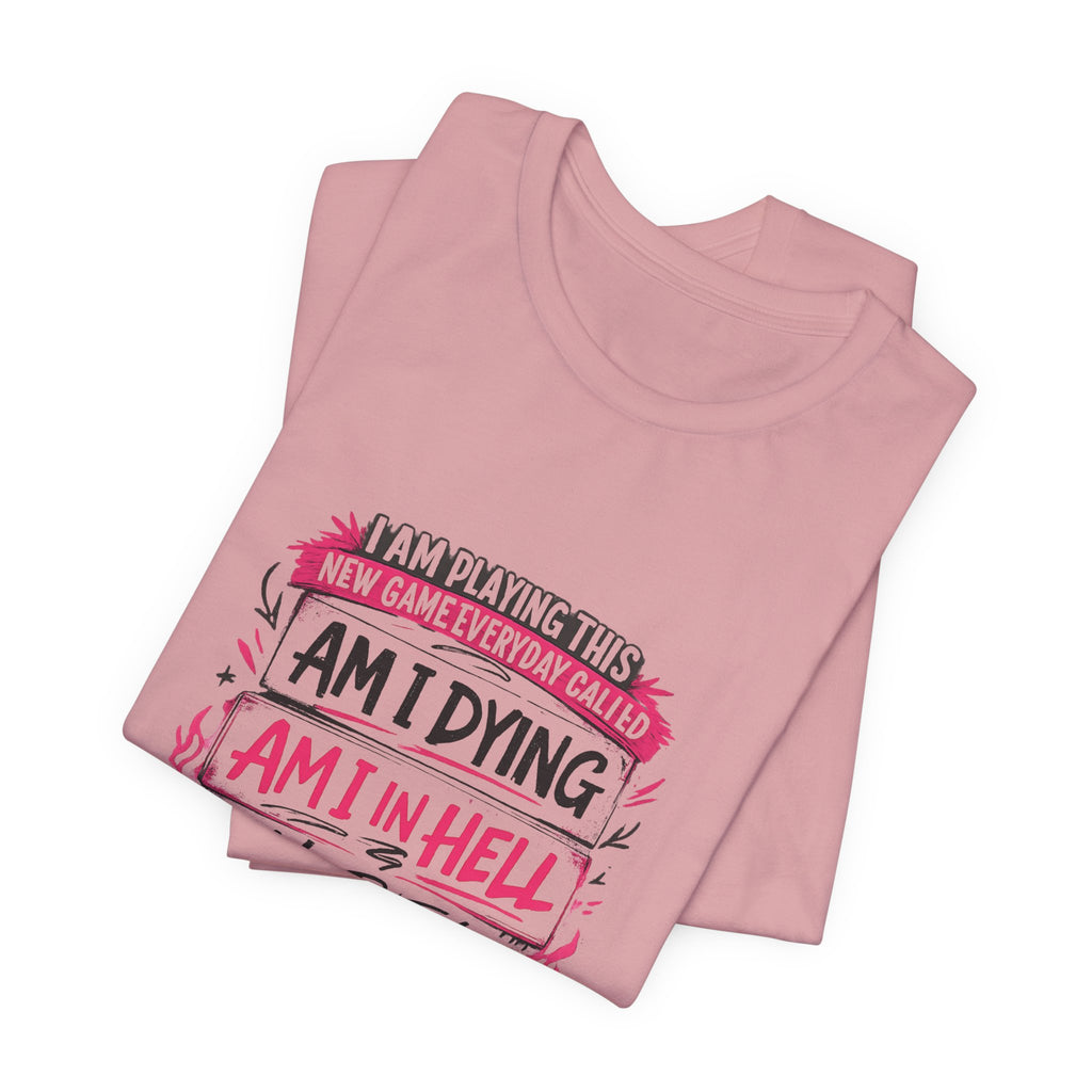 Playing a Game Everyday T-Shirt