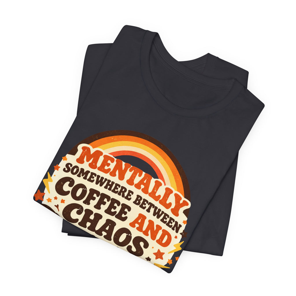 Coffee and Chaos T-Shirt