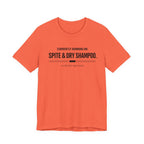 Spite and Dry Shampoo T-Shirt