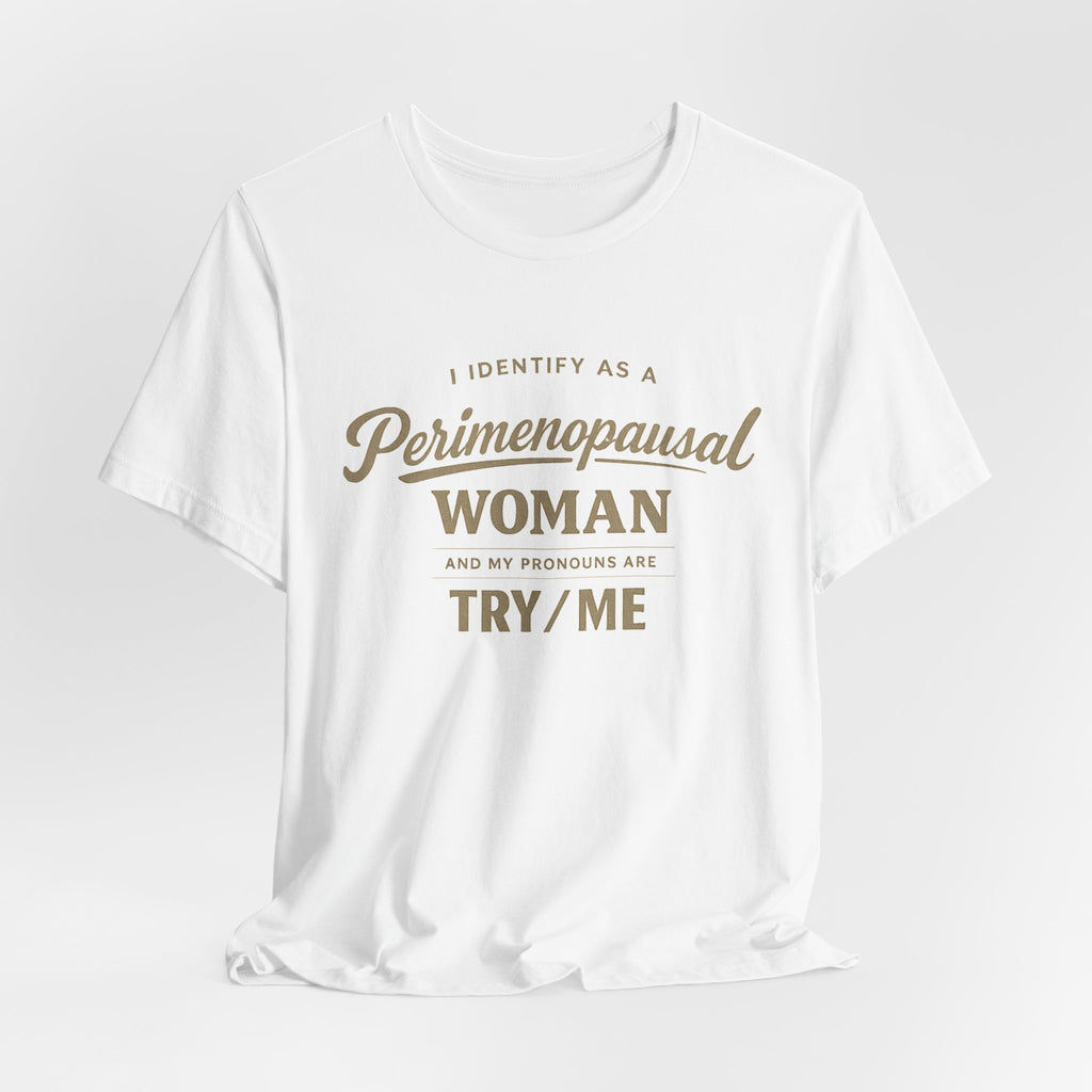I Identify As  T-Shirt