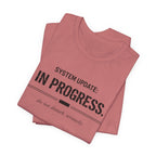 System Update In Progress  T-Shirt