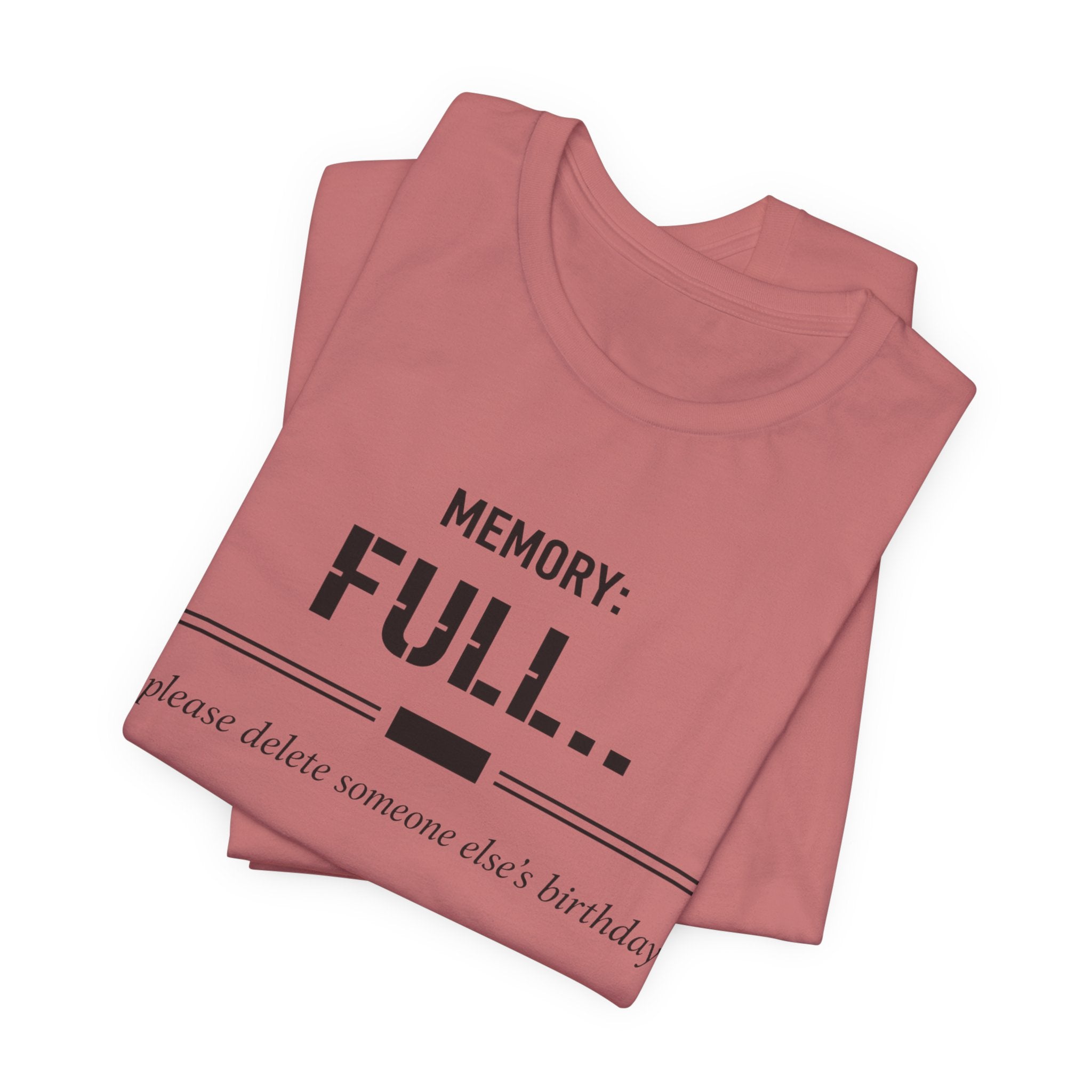 Memory Full T-Shirt
