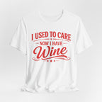 I Used To Care T-Shirt