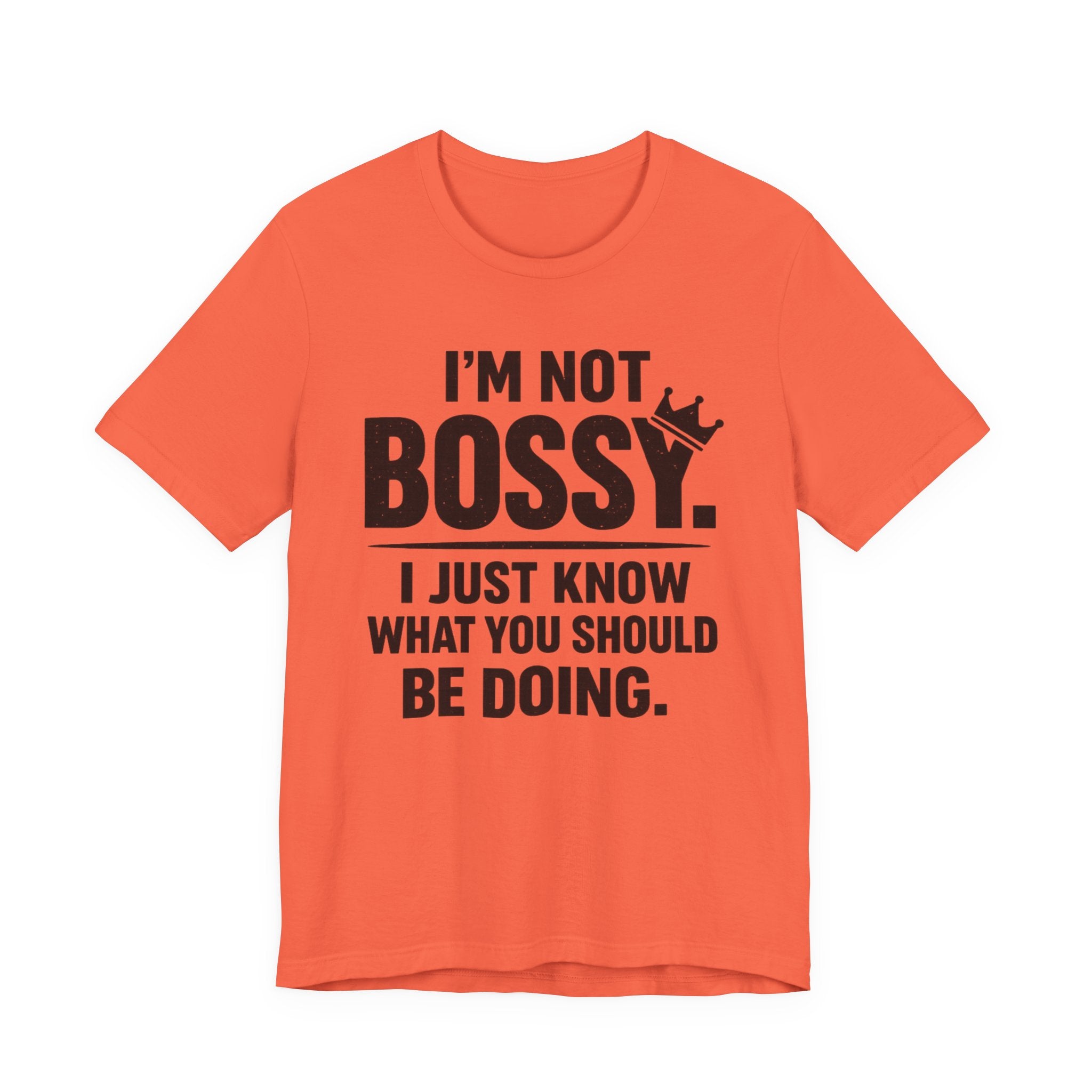 I'm Not Bossy T-Shirt