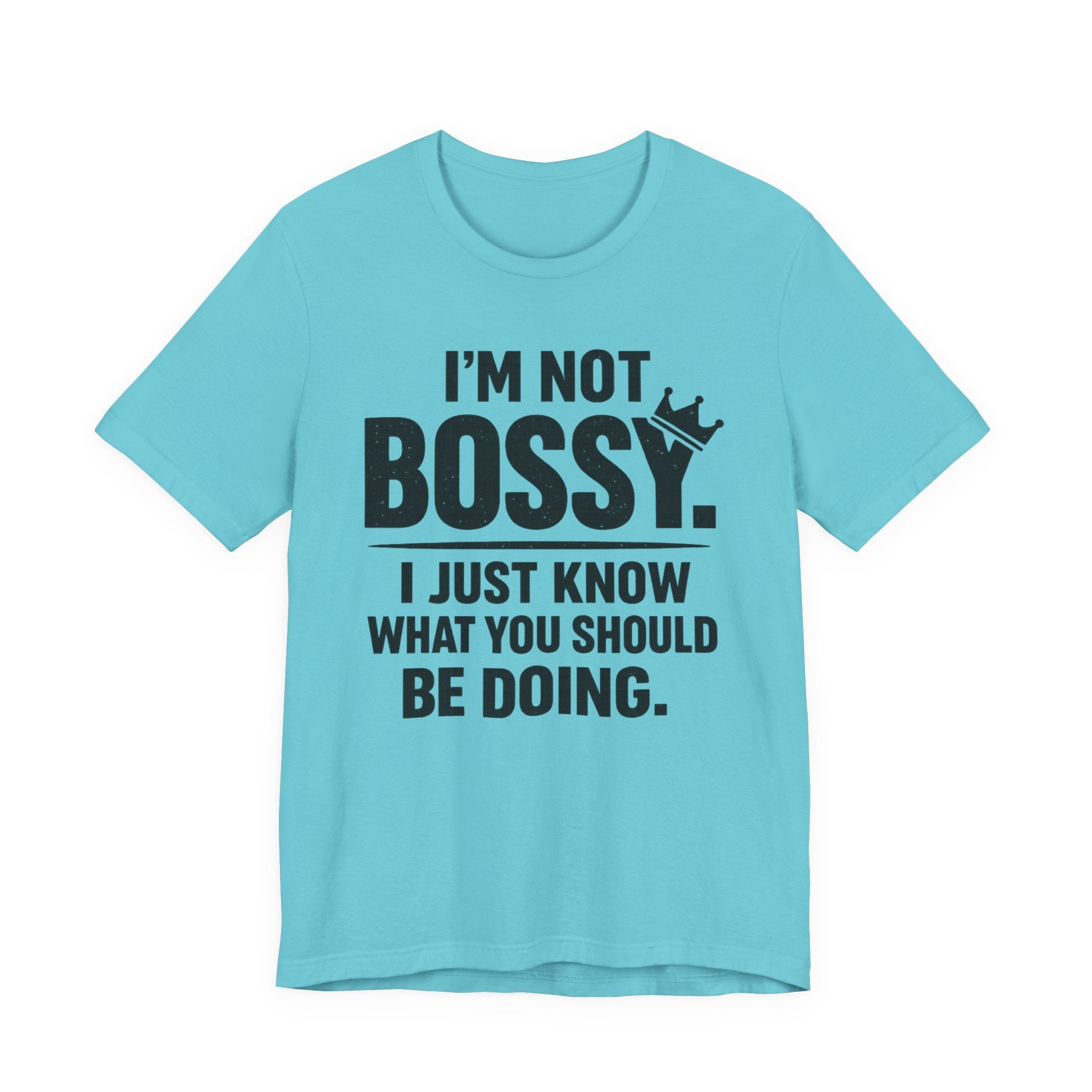 I'm Not Bossy T-Shirt