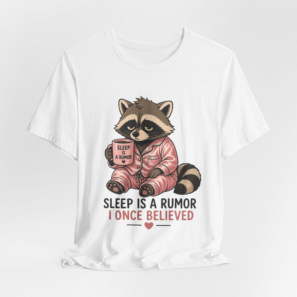Sleep is a Rumor I Once Believed T-Shirt