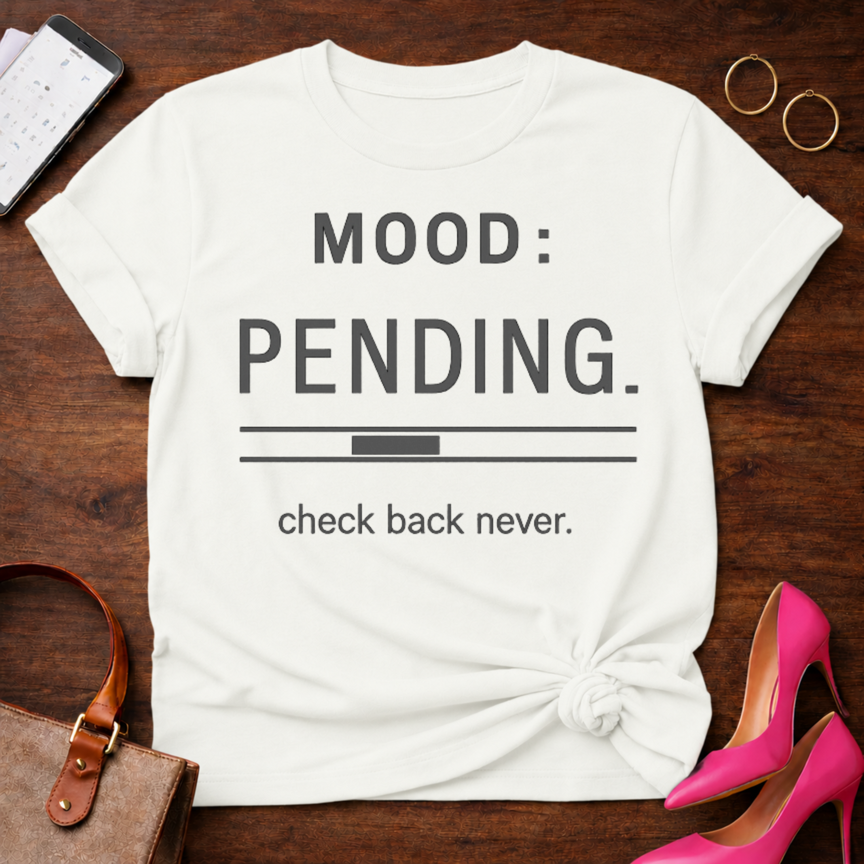 Mood: Pending Tee — "Mood: Pending. check back never." Graphic T-Shirt