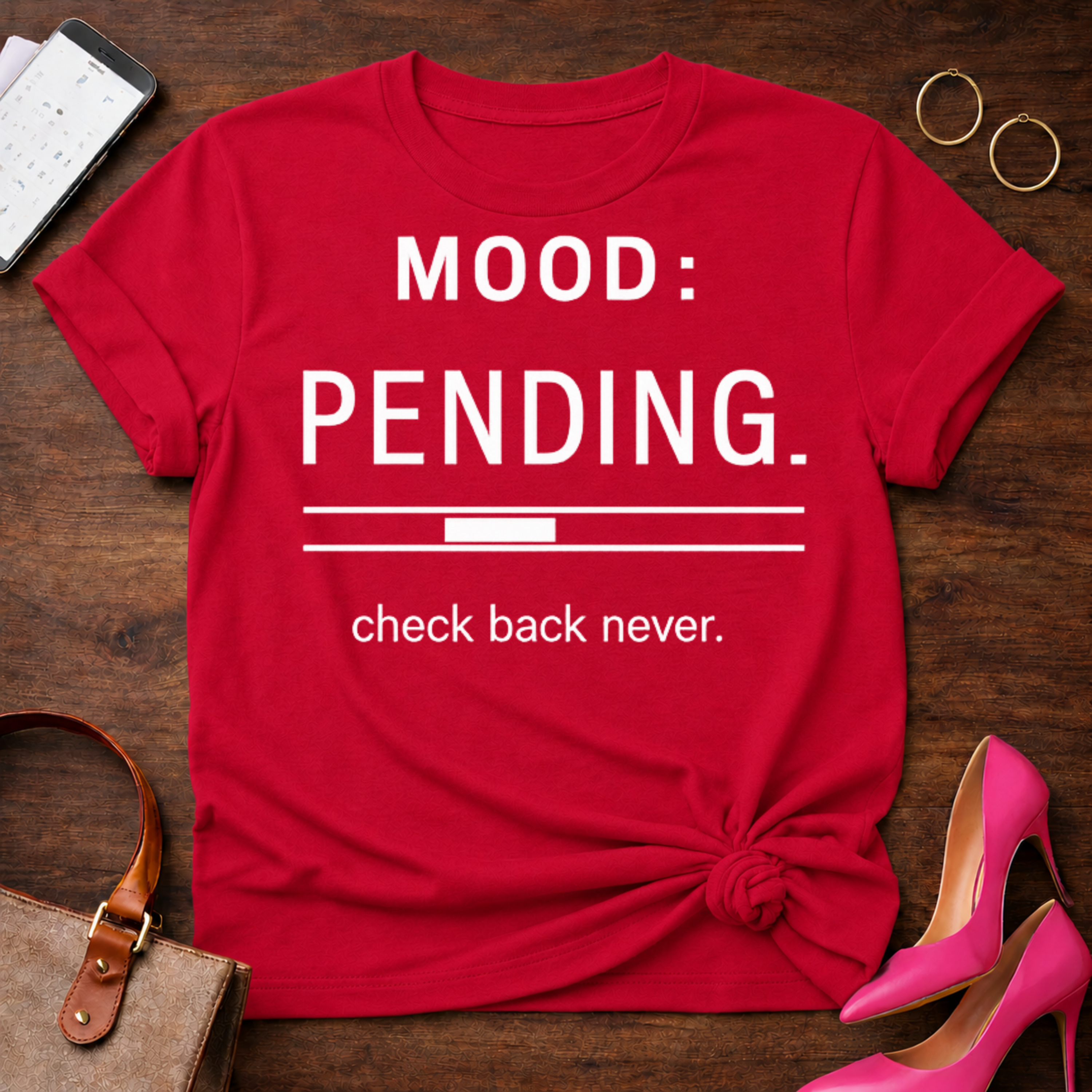 Mood: Pending Tee — "Mood: Pending. check back never." Graphic T-Shirt