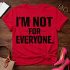 I'm Not For Everyone  Graphic T-Shirt