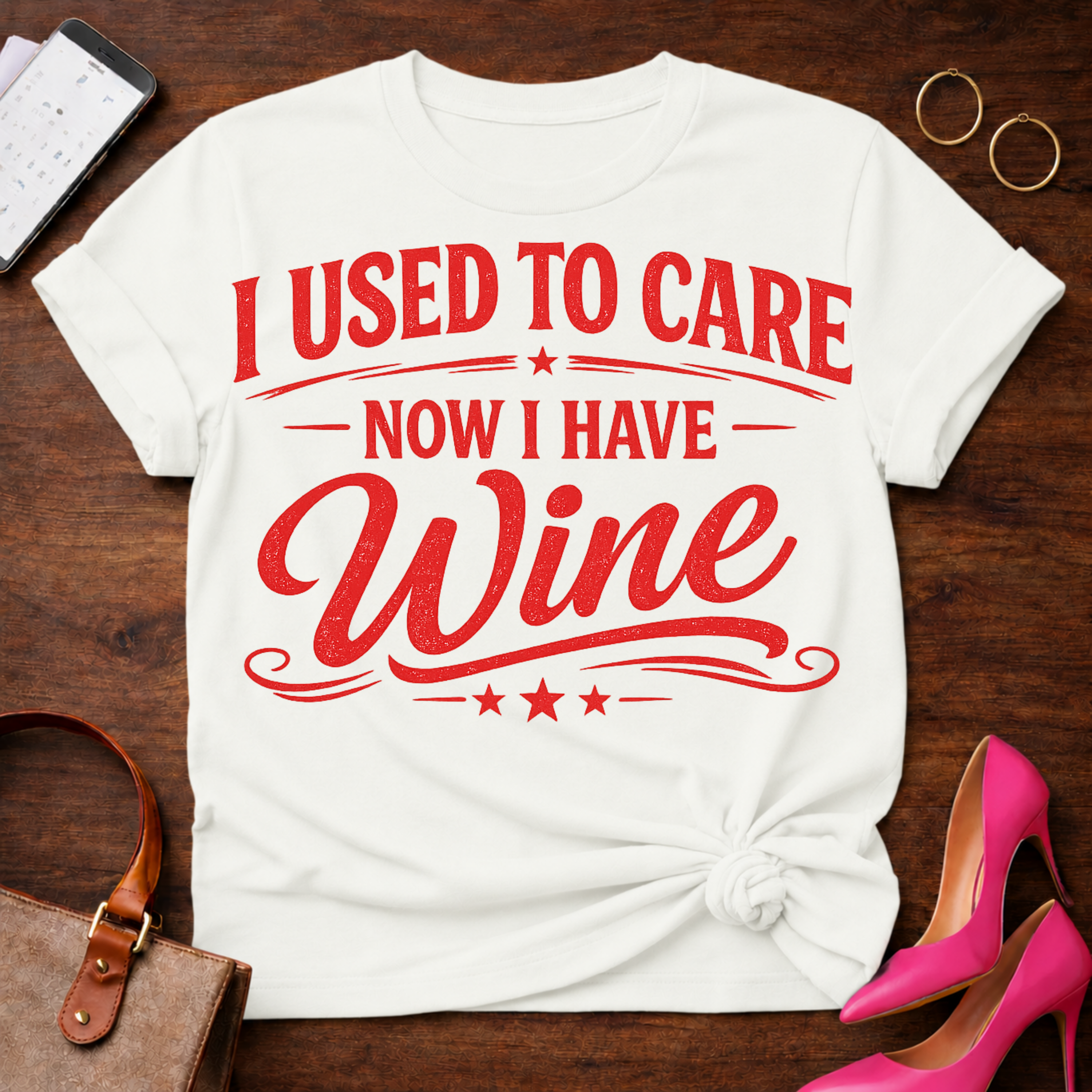 I Used To Care. Now I Have Wine. Graphic T-Shirt