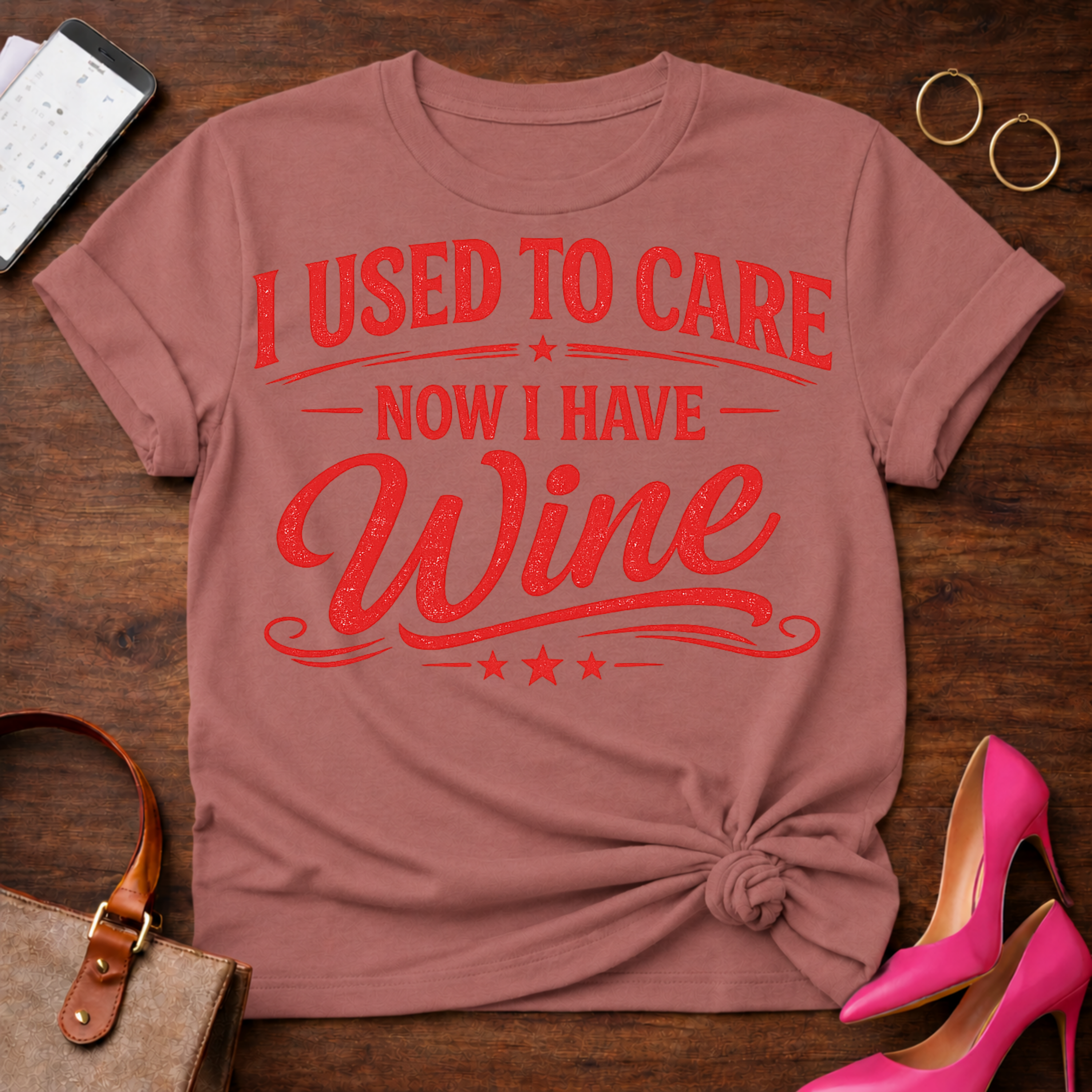 I Used To Care. Now I Have Wine. Graphic T-Shirt