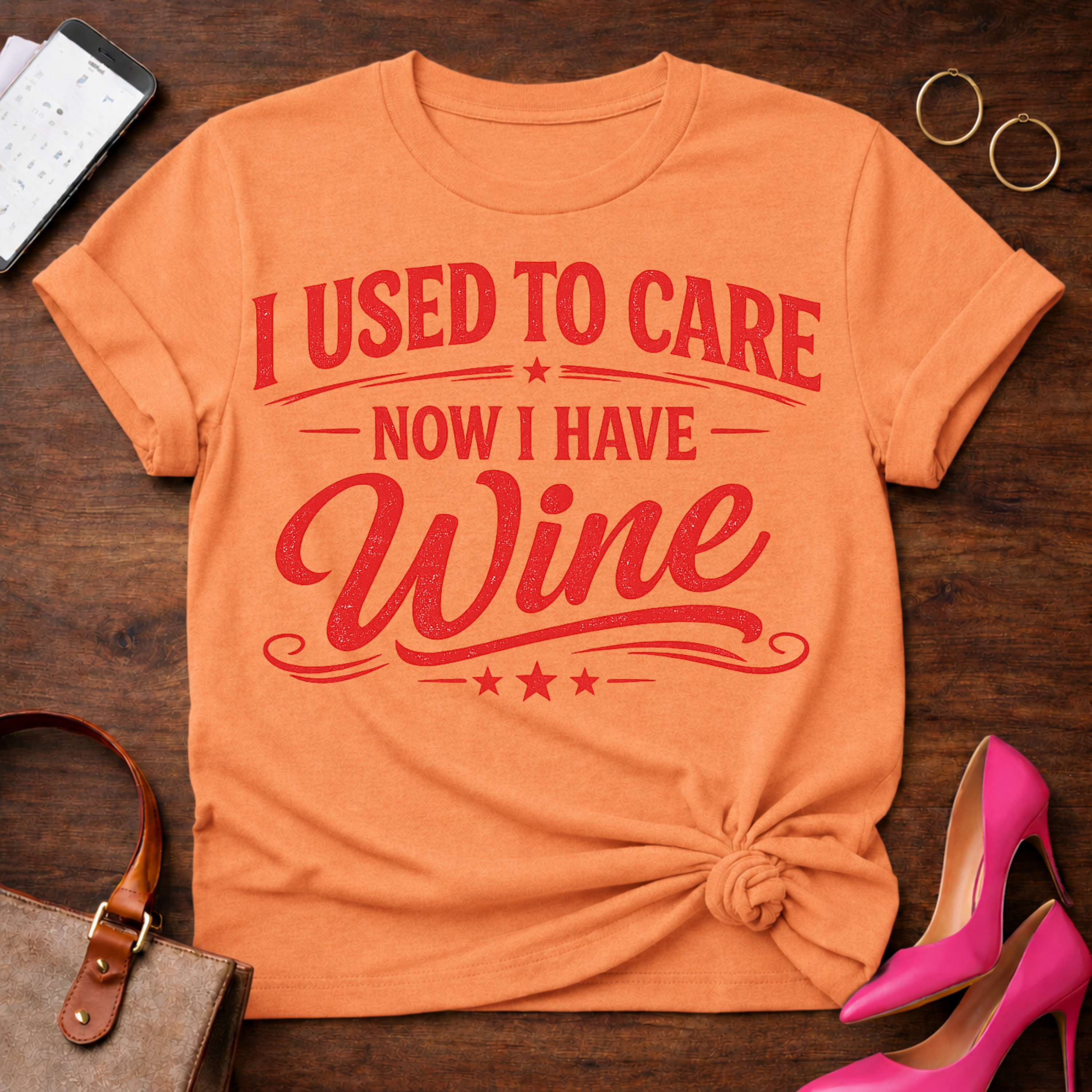 I Used To Care. Now I Have Wine. Graphic T-Shirt