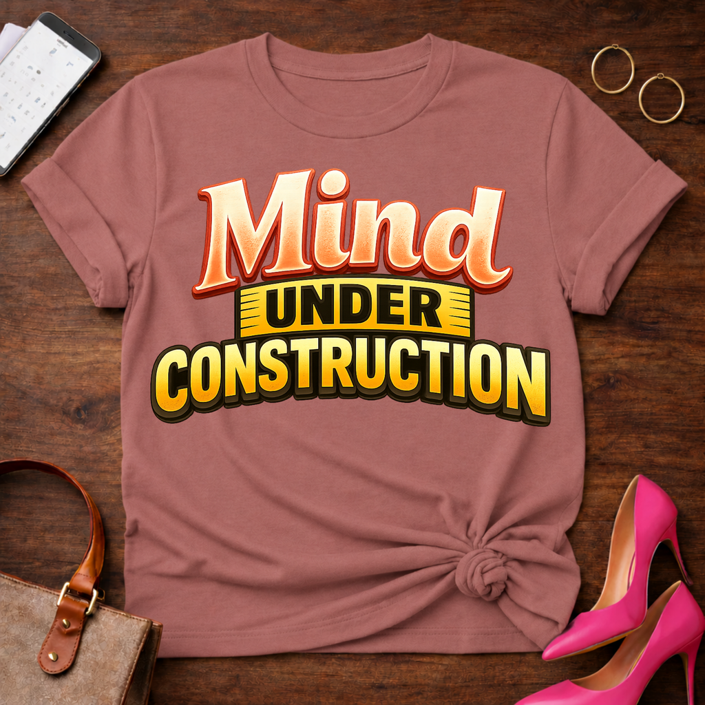 Mind Under Construction . Graphic T-Shirt