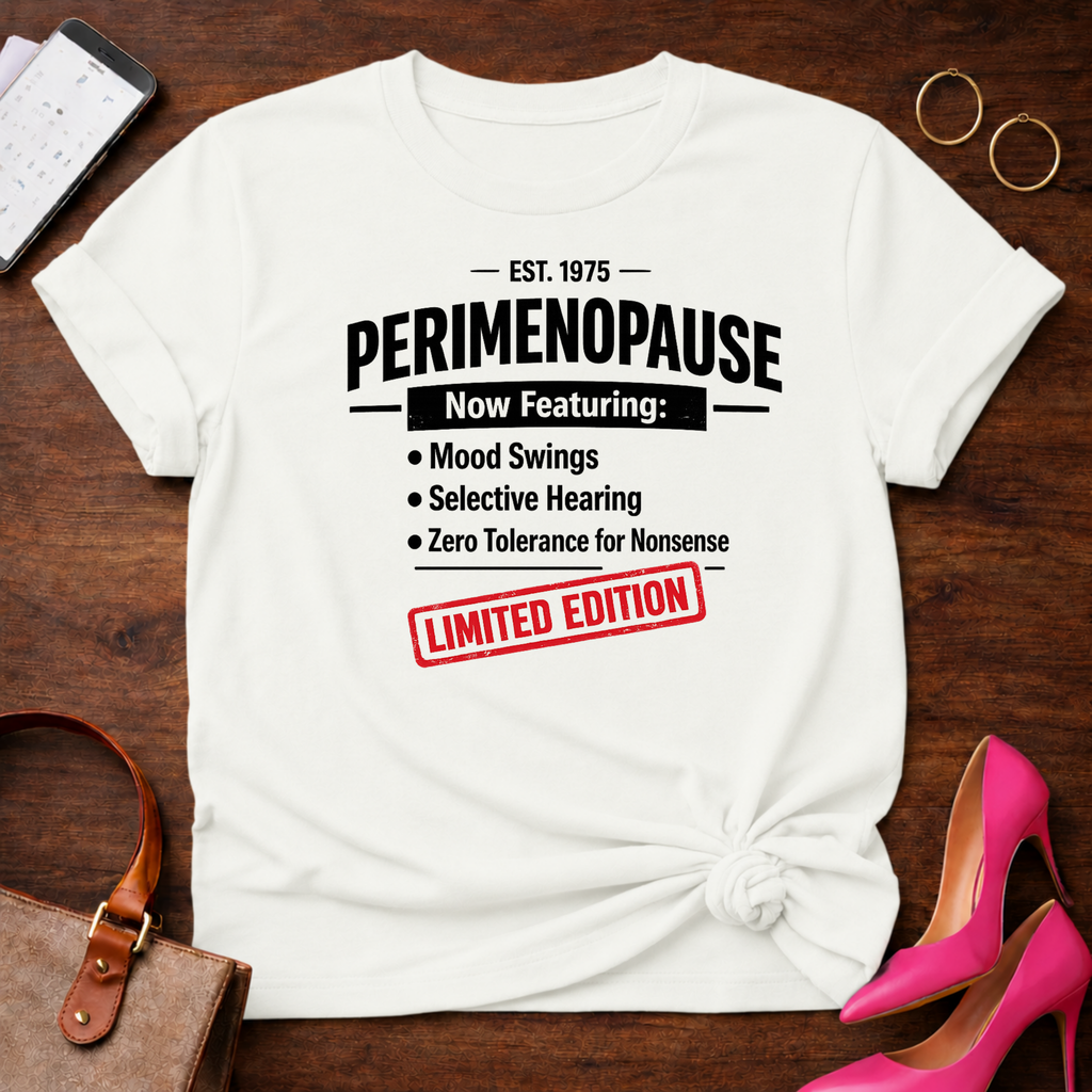 Perimenopause Limited Edition Graphic T-Shirt