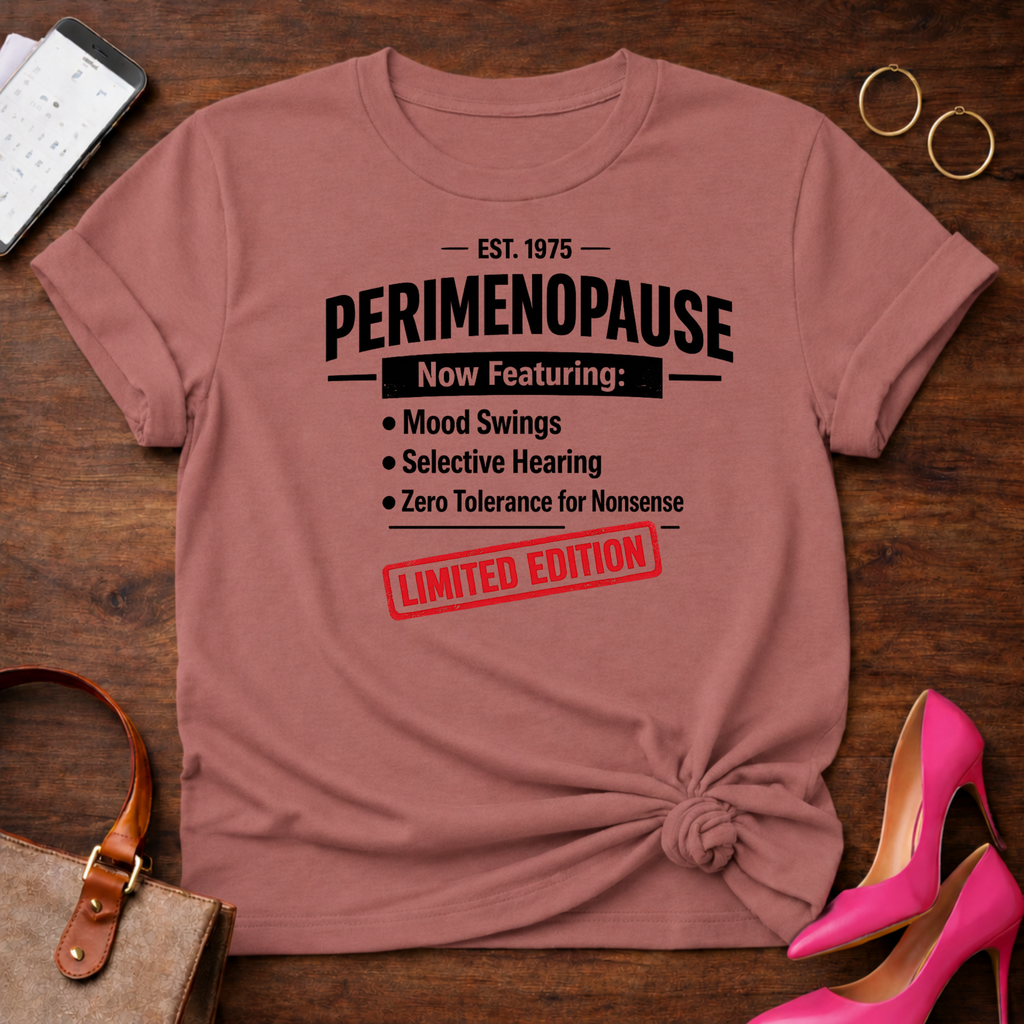Perimenopause Limited Edition Graphic T-Shirt