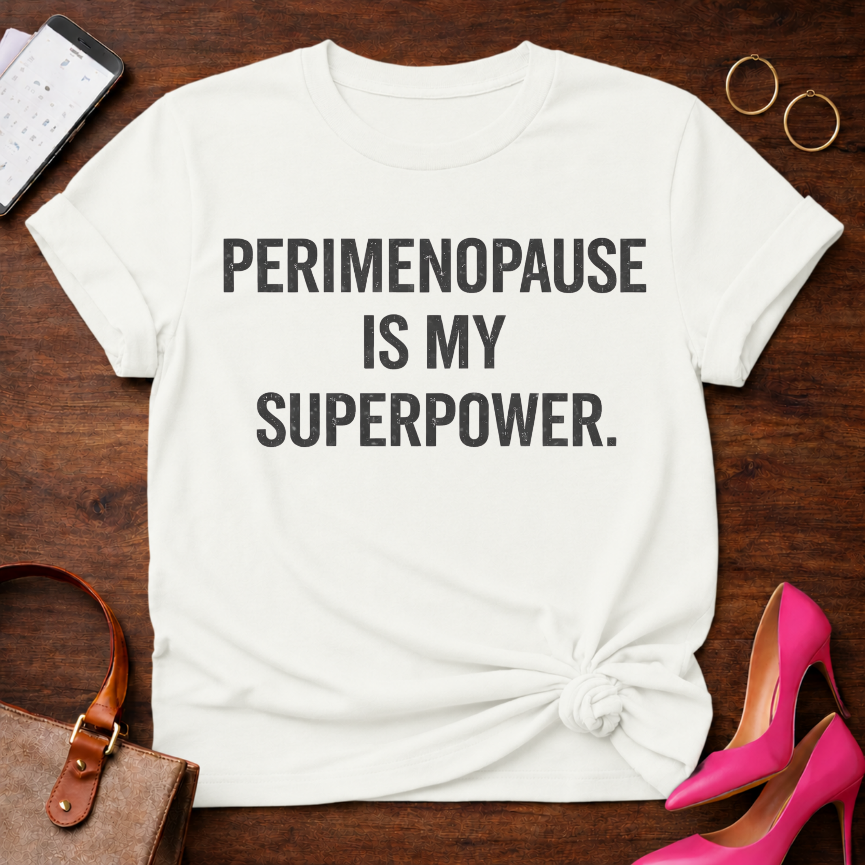 Perimenopause is My SuperPower . Graphic T-Shirt