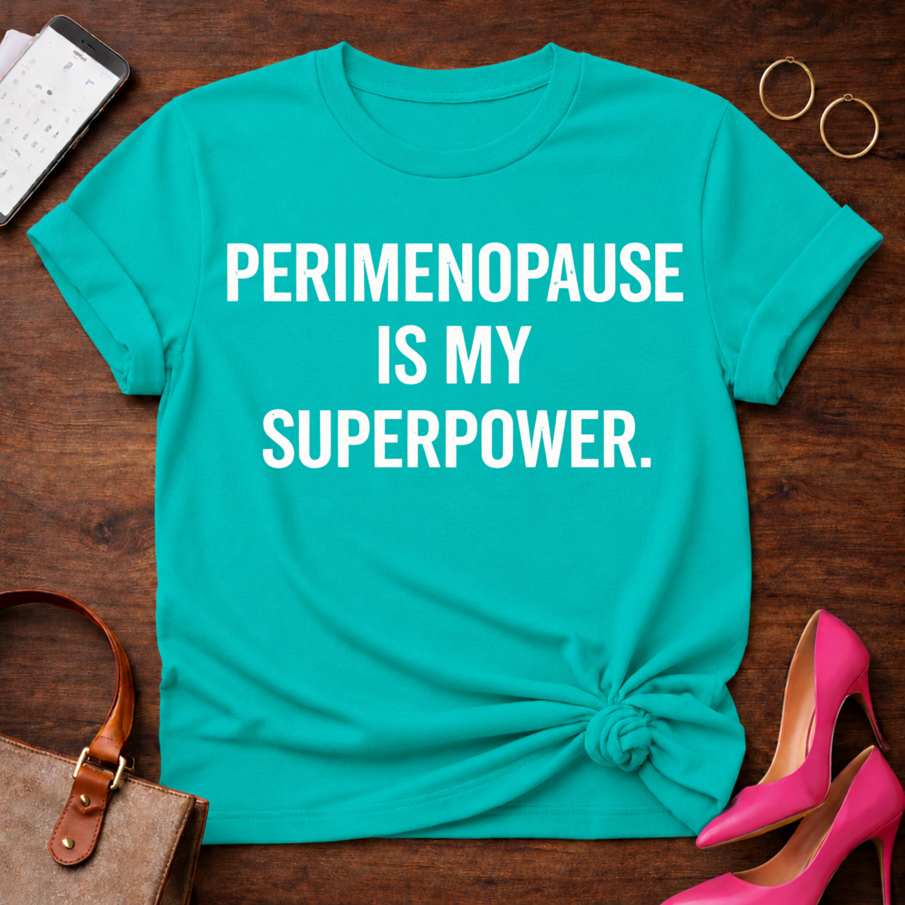 Perimenopause is My SuperPower . Graphic T-Shirt