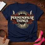 Perimenopause Things  Graphic T-Shirt