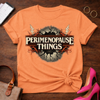 Perimenopause Things  Graphic T-Shirt