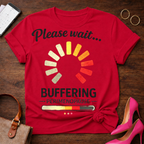 Please Wait Buffering Perimenopause Graphic T-Shirt