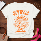 Taco Bout A Hot Flash. Graphic T-Shirt