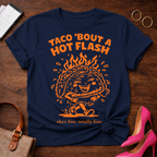 Taco Bout A Hot Flash. Graphic T-Shirt