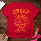 Taco Bout A Hot Flash. Graphic T-Shirt
