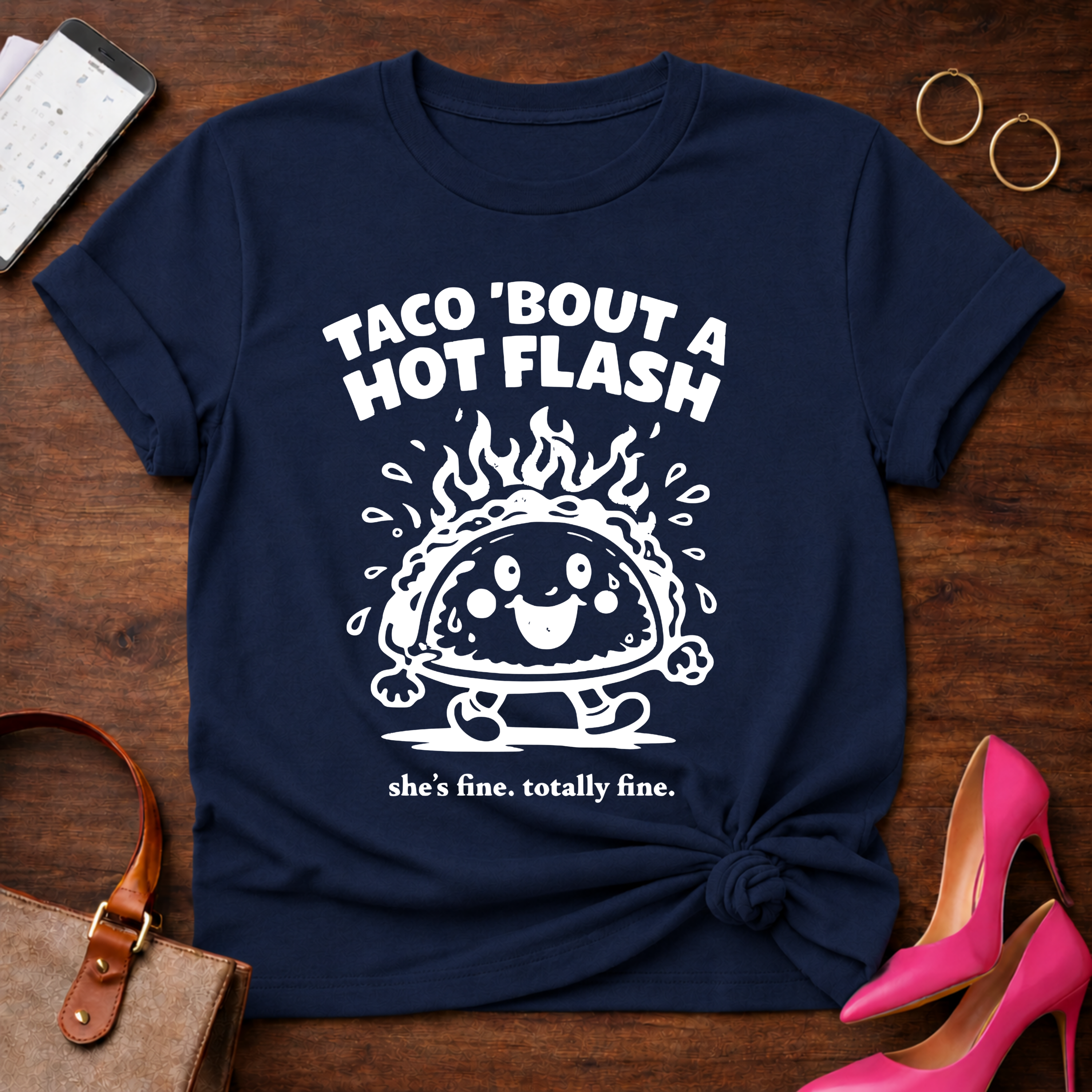 Taco Bout A Hot Flash. Everything Is Fine.   Graphic T-Shirt