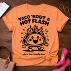 Taco Bout A Hot Flash. Everything Is Fine.   Graphic T-Shirt