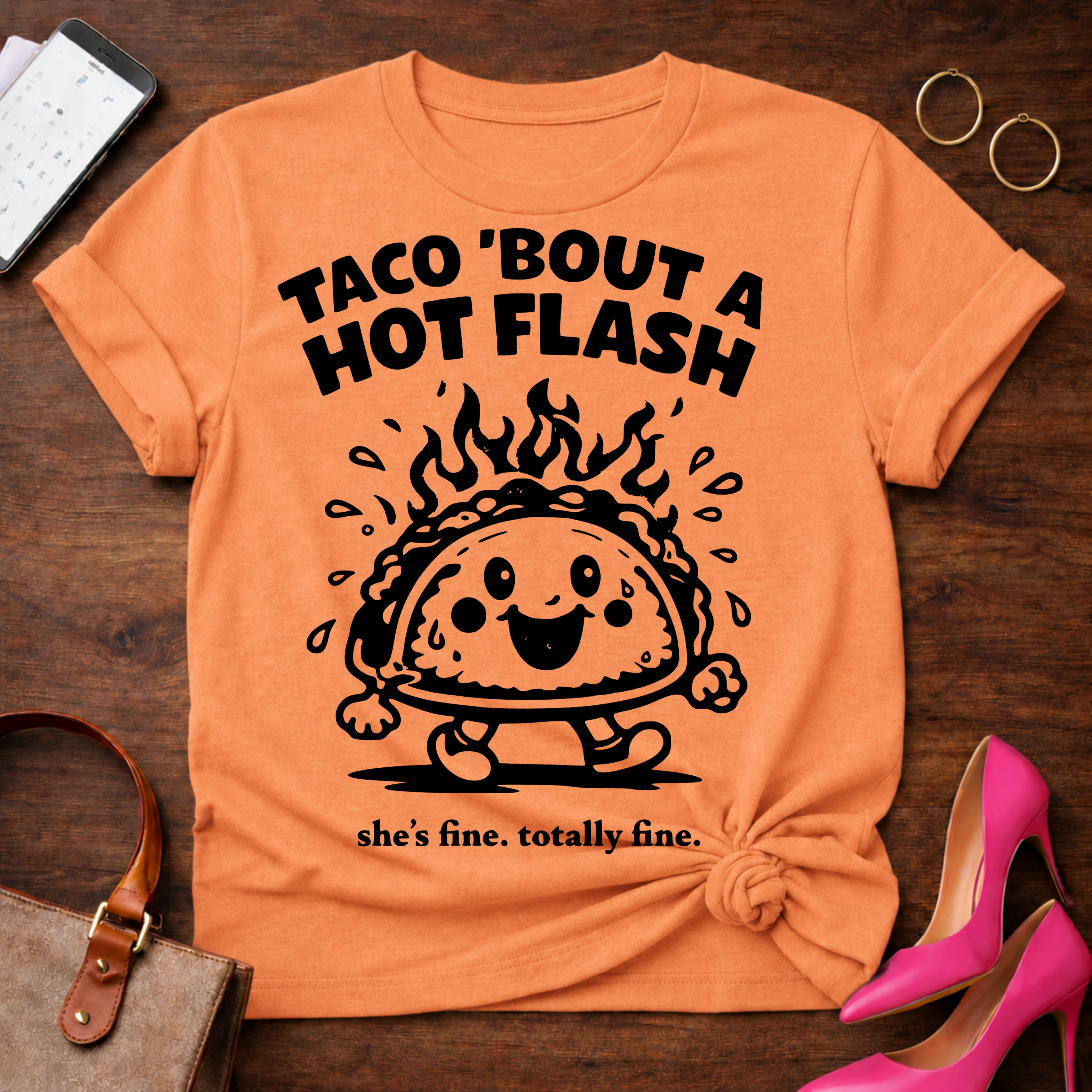 Taco Bout A Hot Flash. Everything Is Fine.   Graphic T-Shirt