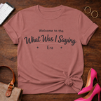 What Was I Saying Era . Graphic T-Shirt