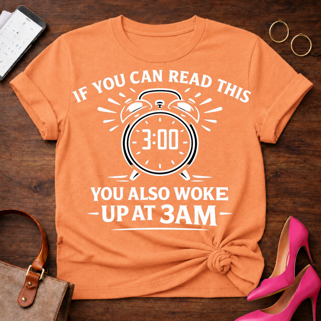 You Also Woke Up At 3 AM Graphic T-Shirt