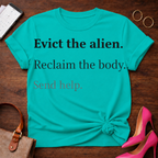 Evict The Alien. Send Help. Graphic T-Shirt