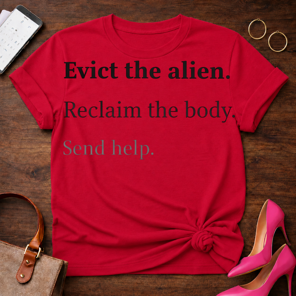 Evict The Alien. Send Help. Graphic T-Shirt