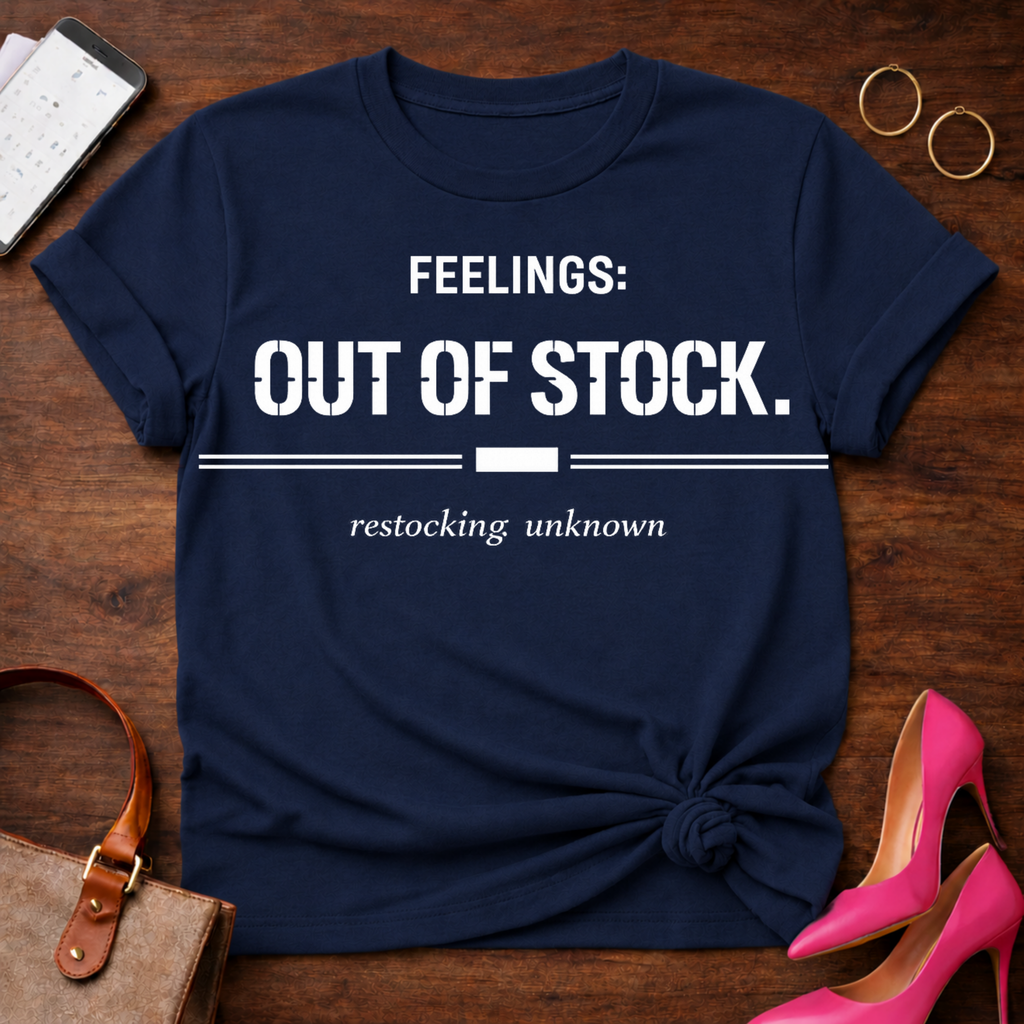Feelings Out of Stock . Graphic T-Shirt