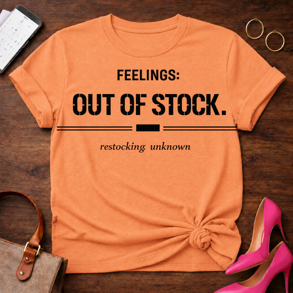 Feelings Out of Stock . Graphic T-Shirt