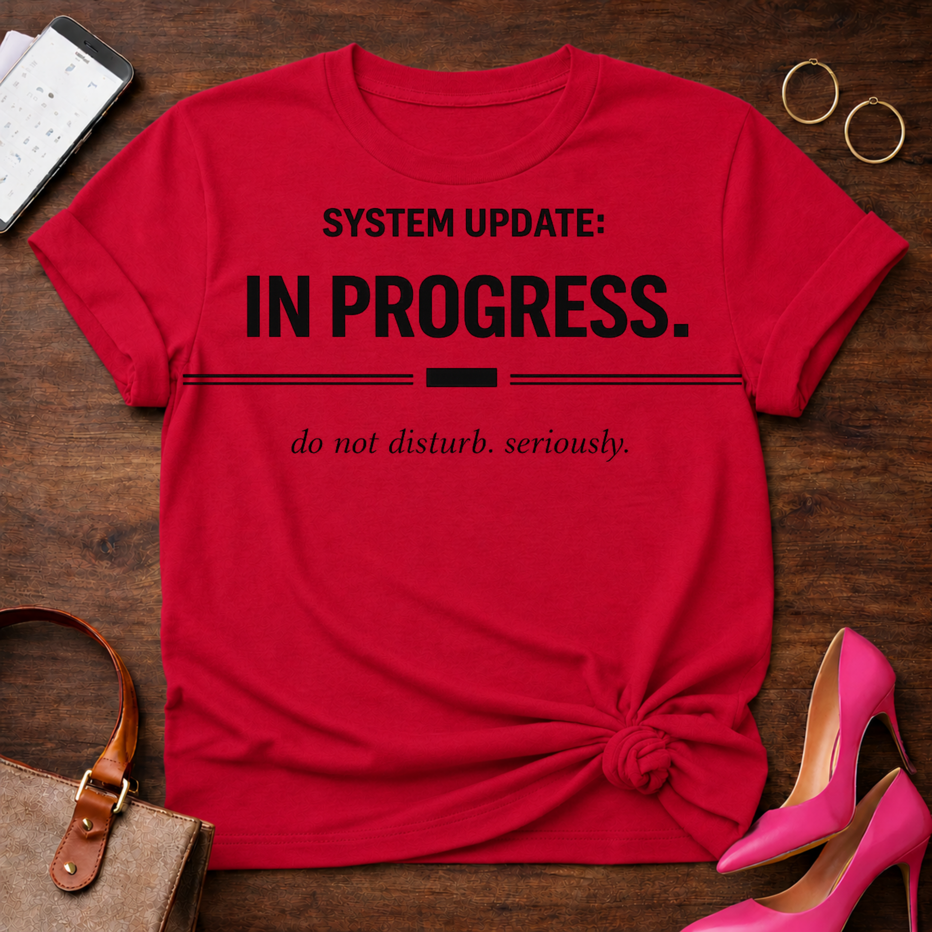 System Update In Progress. Do Not Disturb Seriously T-Shirt