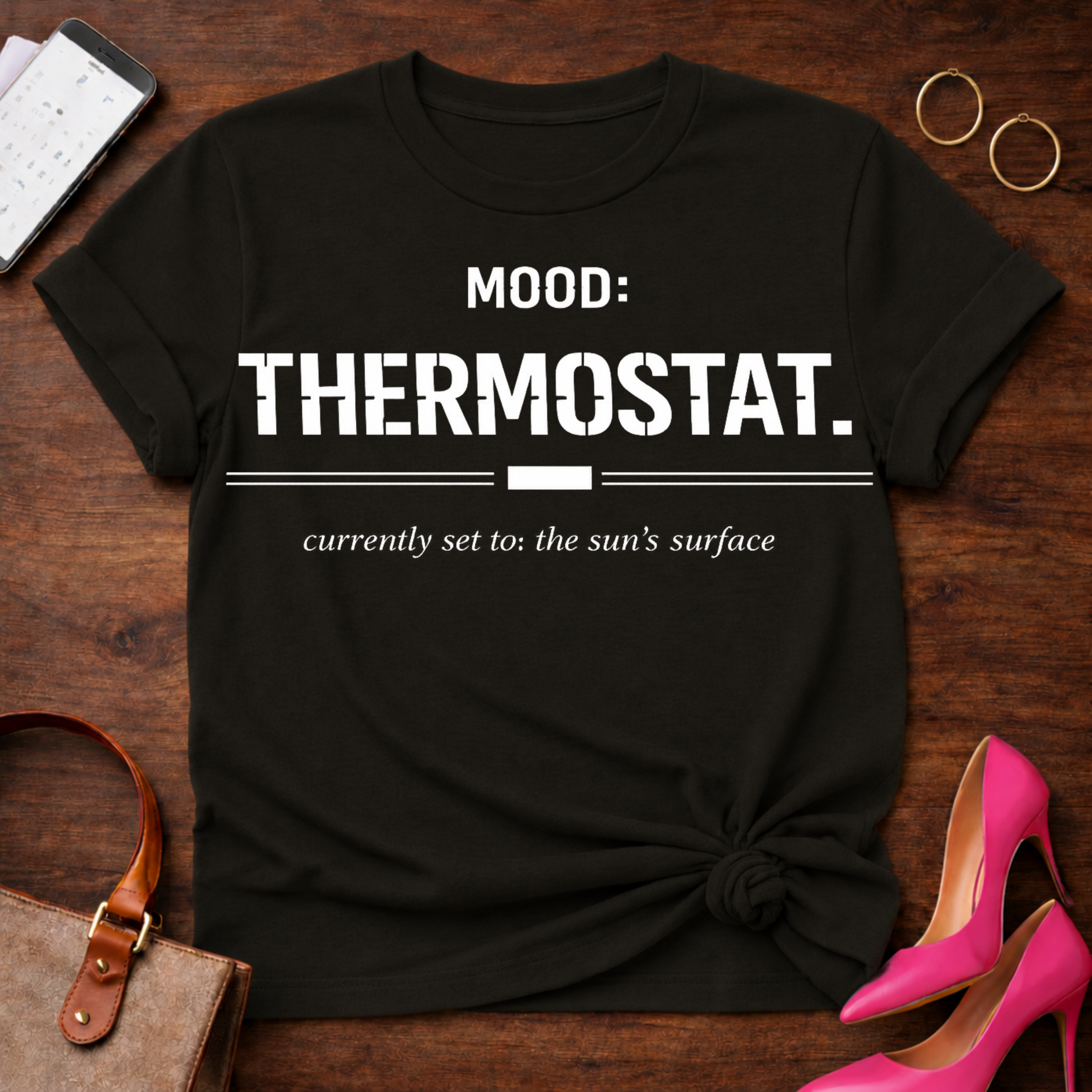 Mood: Thermostat. Currently set to the sun's surface. Graphic T-Shirt
