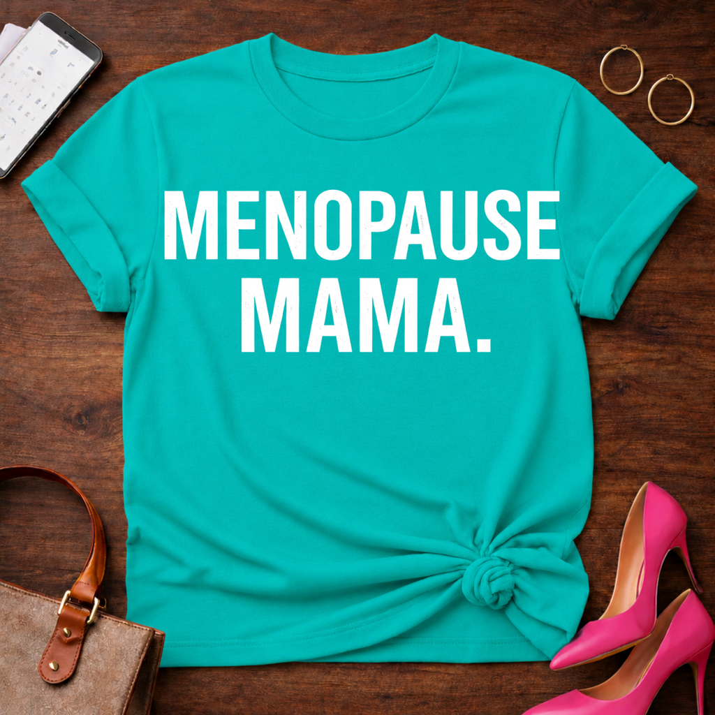 Menopause Mama T-Shirt