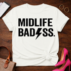 Midlife BadAss Graphic T-Shirt
