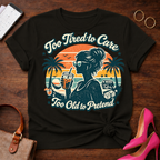 Too Tired To Care. Graphic T-Shirt