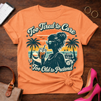 Too Tired To Care. Graphic T-Shirt
