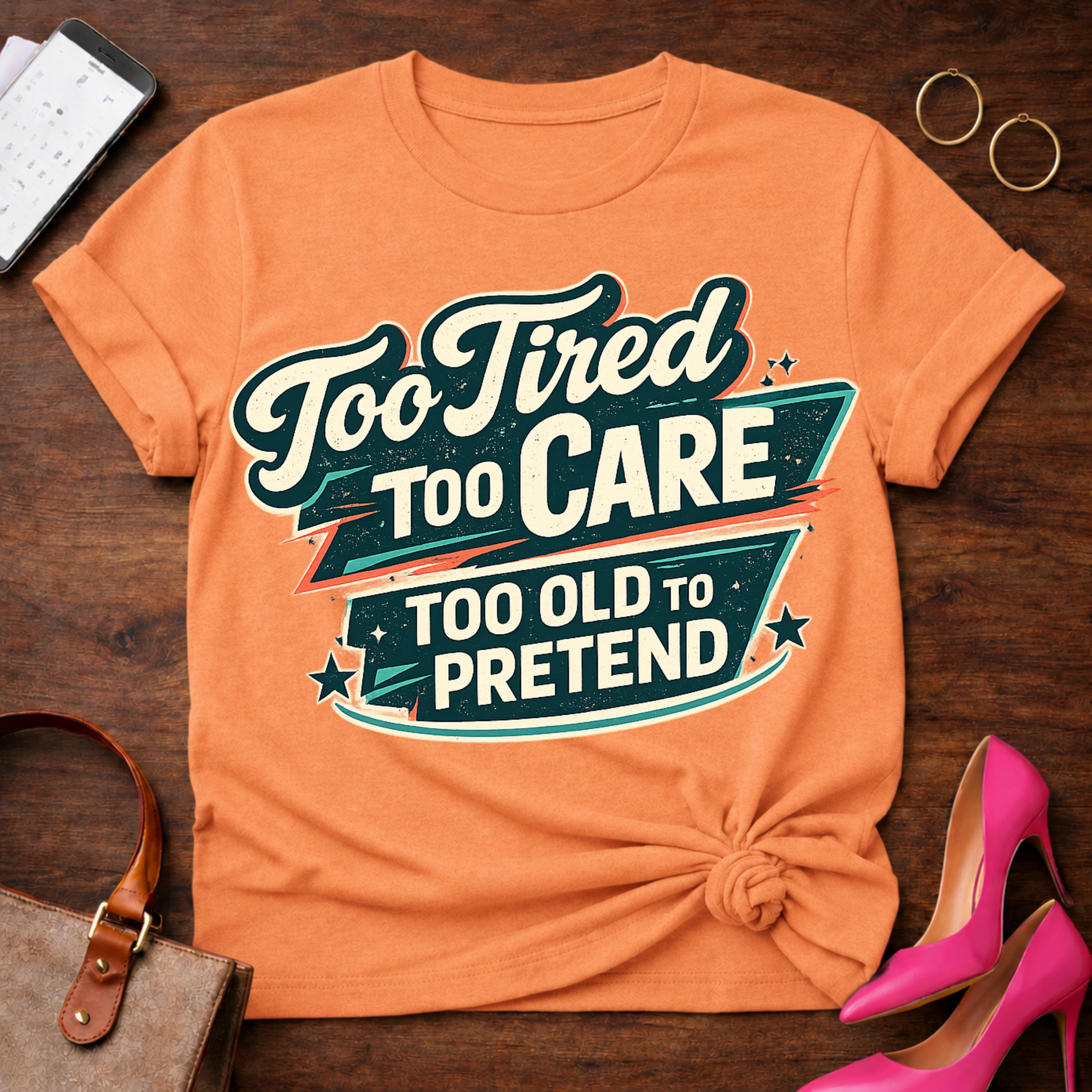 Too Old To Pretend T-Shirt