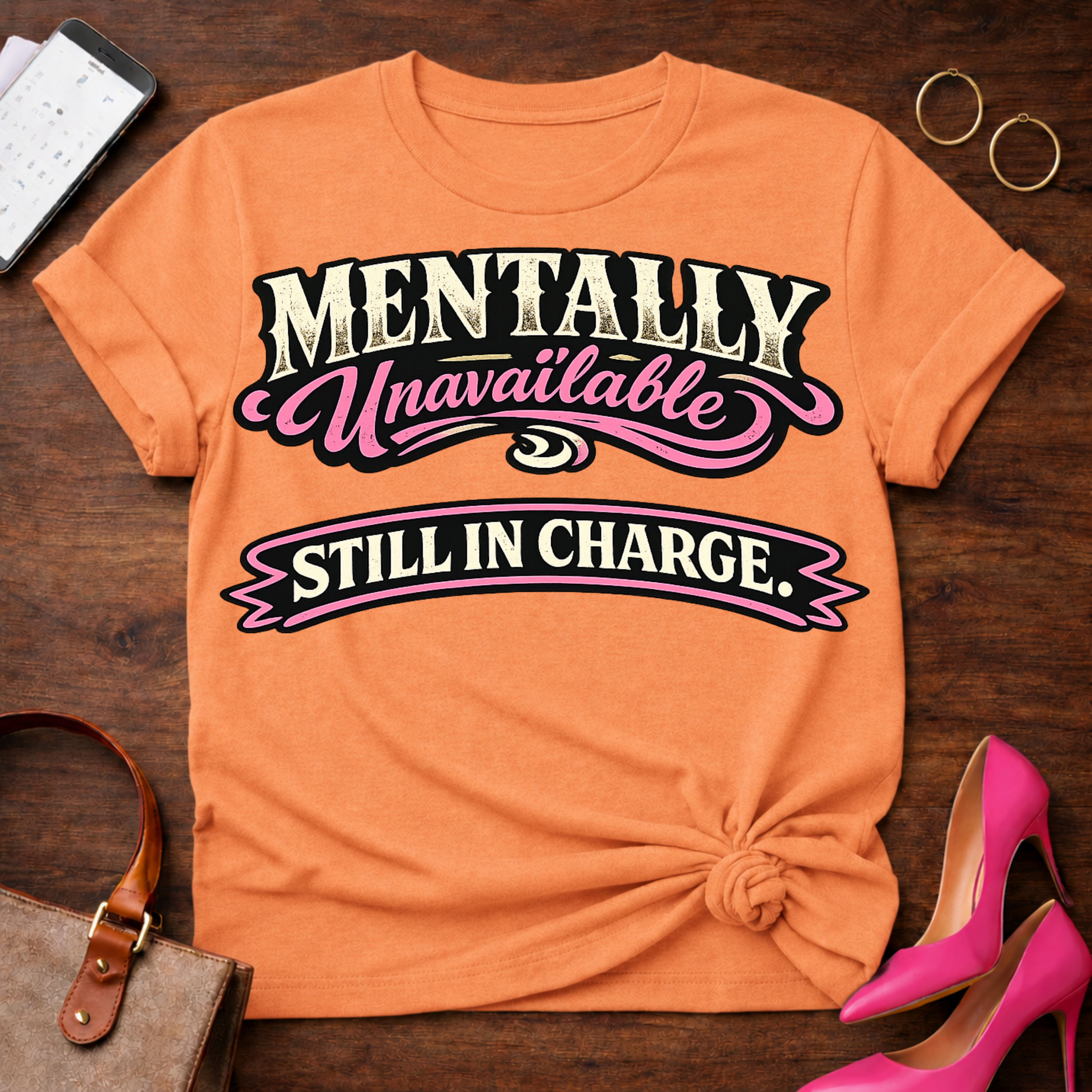 Mentally Unavailable. Still In Charge. Graphic T-Shirt