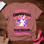 Crying At Commercials. Raging At Slow Drivers Graphic T-Shirt