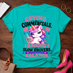 Crying At Commercials. Raging At Slow Drivers Graphic T-Shirt
